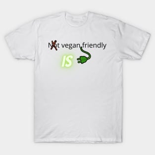 Not Vegan Friendly T-Shirt